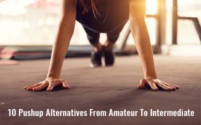 10 Pushup Alternatives From Amateur To Intermediate