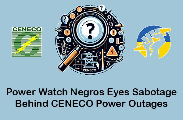 Suspicions Of Sabotage Arise As Power Watch Negros Investigates CENECO Power Outages