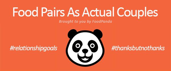 Food Pairs As Actual Couples | #relationshipgoals or #thanksbutnothanks