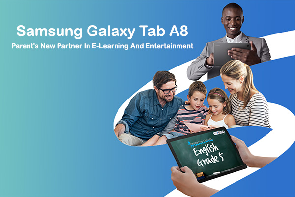 Samsung Galaxy Tab A8: Parent's New Partner In E-Learning And Entertainment