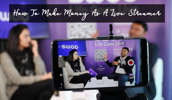 How To Make Money As A Live Streamer
