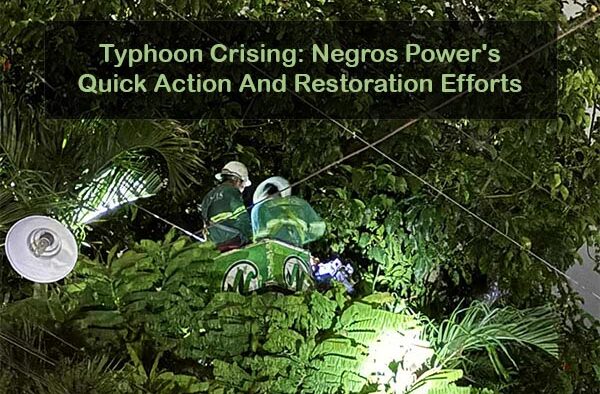 Typhoon Crising: Negros Power's Quick Action And Restoration Efforts